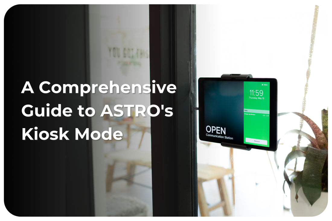 Unlocking Efficiency: A Deep Dive into ASTRO's Kiosk Mode Features