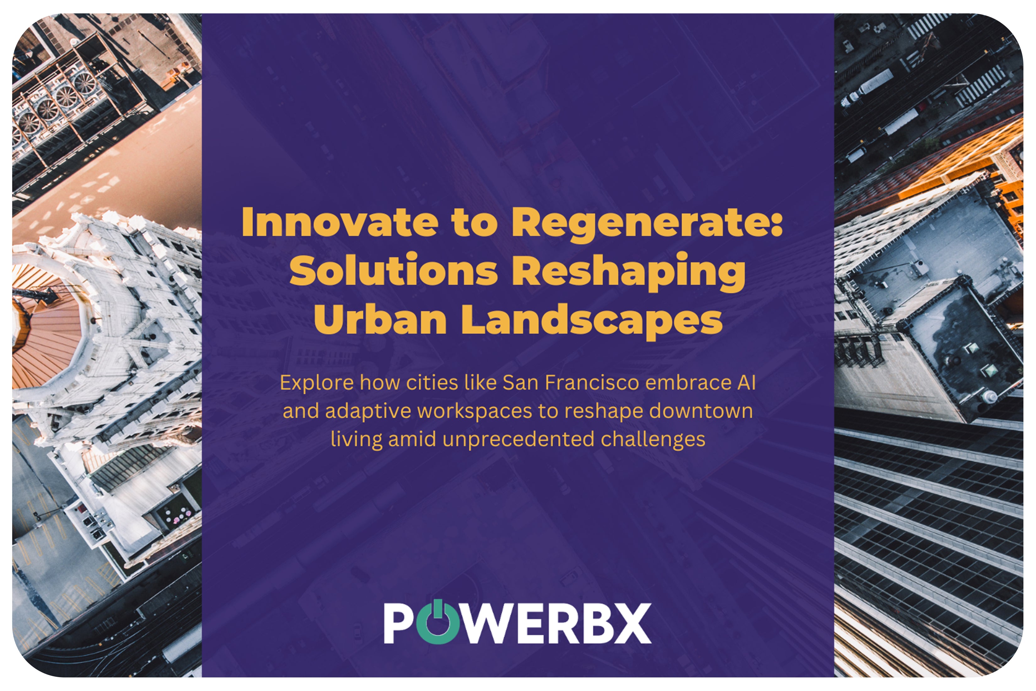 Innovate to Regenerate: Solutions Reshaping Urban Landscapes — Powerbx, LLC Innovate to Regenerate: Solutions Reshaping Urban Landscapes — Powerbx, LLC